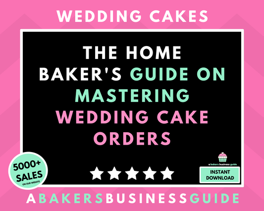 THE HOME BAKER'S GUIDE ON MASTERING WEDDING CAKE ORDERS