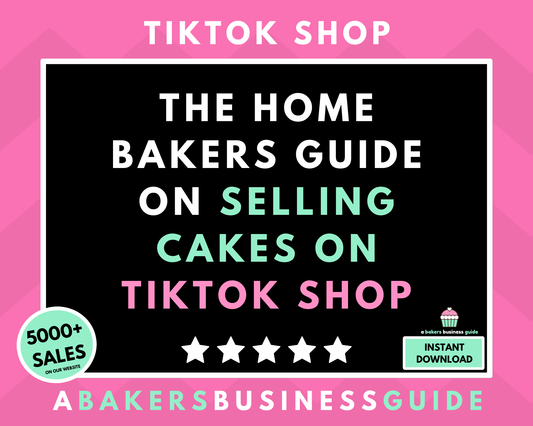 The Home Baker's Guide on Selling Cakes on TikTok Shop