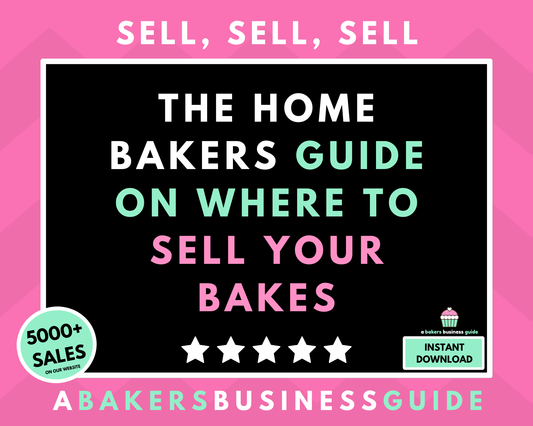 The Home Baker's Guide on Where to Sell Your Bakes